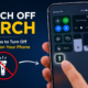 switch off torch: easy steps to turn off flashlight on phone