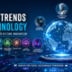 Major Trends in Technology Togtechify Shaping Future Innovation